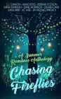 Chasing Fireflies: A Summer Romance Anthology