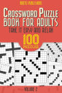 Crossword Puzzle Book for Adults: Take it Easy and Relax: 100 Puzzles Volume 2