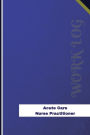 Acute Care Nurse Practitioner Work Log: Work Journal, Work Diary, Log - 126 pages, 6 x 9 inches