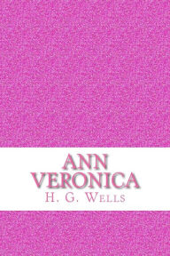 Title: Ann Veronica, Author: H. G. Wells