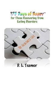 Title: 175 Days of Happy: For Those Recovering From Eating Disorders, Author: D L Teamor