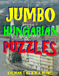 Title: Jumbo Hungarian Puzzles: 111 Large Print Hungarian Word Search Puzzles, Author: Kalman Toth