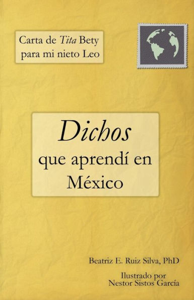 Carta de Tita Bety para mi nieto Leo: Dichos que aprendï¿½ en Mï¿½xico