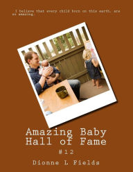 Title: Amazing Baby Hall of Fame 12, Author: Dionne L Fields