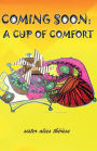Coming Soon: A Cup Of Comfort
