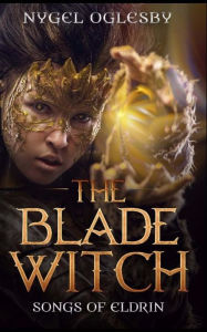 Title: The Blade Witch, Author: Nygel Oglesby
