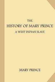 Title: The History of Mary Prince, a West Indian Slave (Large Print), Author: Mary Prince