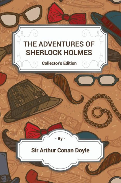 The Adventures Of Sherlock Holmes - Collector's Edition: Illustrated ...