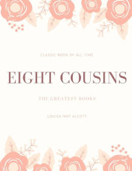 Title: Eight Cousins, Author: Louisa May Alcott