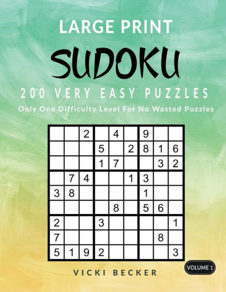 Large Print Sudoku 200 Very Easy Puzzles: Only One Difficulty Level For No Wasted Puzzles