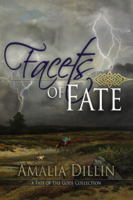 Title: Facets of Fate, Author: Amalia Dillin