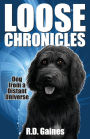 Loose Chronicles: Dog from a Distant Universe