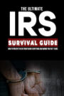 Ultimate IRS Survival Guide: A Do-It-Yourself Guide to IRS Problems