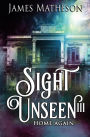 Sight Unseen III: Home Again