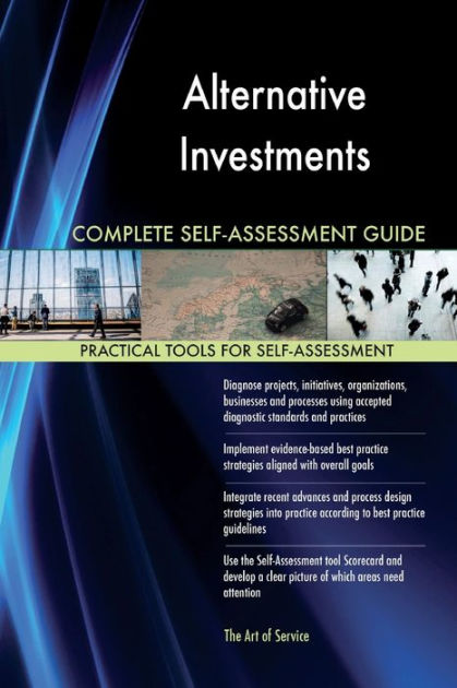 Alternative Investments Complete Self Assessment Guide By Gerardus Blokdyk Paperback Barnes