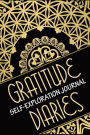 Gratitude Diaries Self-Exploration journal: A Daily Appreciation