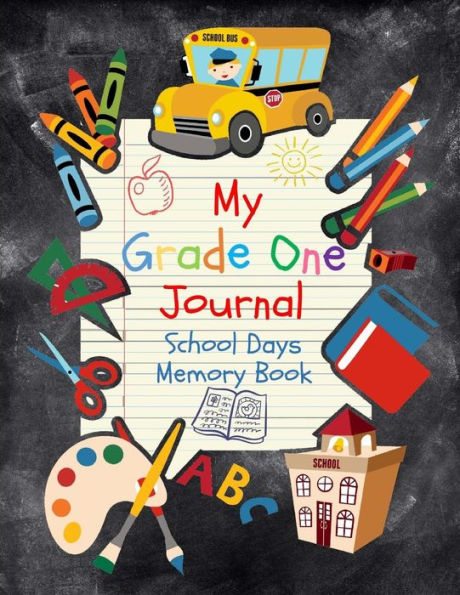 School Days Memory Book: My Grade One Journal: School Years Memory Keeper Album and Keepsake Notebook for Grade One