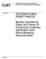 International remittances, money laundering risks and views on enhanced customer verification and recordkeeping requirements: report to congressional requesters.