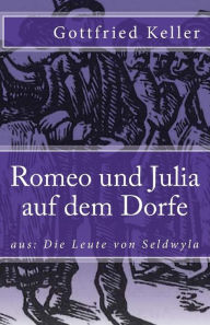 Title: Romeo und Julia auf dem Dorfe, Author: Gottfried Keller