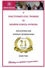 A Practitioner Training In Modern Clinical Hypnosis: Applications And Hypnotic Interventions