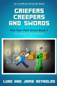 Title: Griefers Creepers and Swords: Pick Your Path Series Book 1, Author: Jamie Reynolds