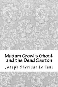 Madam Crowl's Ghost and the Dead Sexton