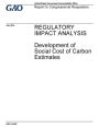 Regulatory impact analysis, development of social cost of carbon estimates: report to congressional requesters.