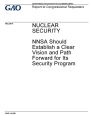 Nuclear security: NNSA should establish a clear vision and path forward for its security program : report to congressional requesters.