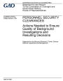 Personnel security clearances, actions needed to ensure quality of background investigations and resulting decisions: statement for the Record to the Committee on Oversight and Government Reform, House of Representatives /