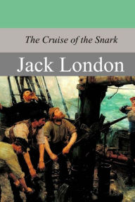 Title: The Cruise of the Snark, Author: Jack London