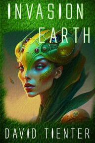 Title: Invasion Earth, Author: David Tienter