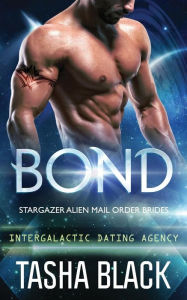 Title: Bond: Stargazer Alien Mail Order Brides #1, Author: Tasha Black