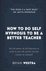 How To Do Self Hypnosis To Be A Better Teacher