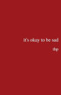 it's okay to be sad