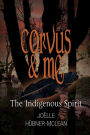 Corvus and Me: The Indigenous Spirit