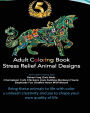 Adult Coloring Book provides Stress Relief with best selling Animal kingdom Designs of Fishes Frog Owls Birds Chameleon Cats Chickens Lions Bulldog Monkeys Fawns Elephants Fox Giraffes Horse Wolf Mouses: Bring these unique animals to life with mindful col