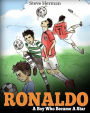 Ronaldo: A Boy Who Became A Star. Inspiring children book about Cristiano Ronaldo - one of the best soccer players in history. (Soccer Book For Kids)