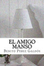 El amigo manso (Spanish Edition)