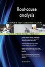 Root-cause analysis Complete Self-Assessment Guide