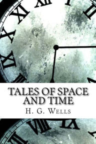 Title: Tales of Space and Time, Author: H. G. Wells