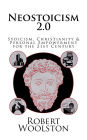 Neostoicism 2.0: Stoicism, Christianity & Personal Empowerment for the 21st Century