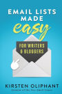 Email Lists Made Easy for Writers and Bloggers