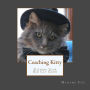 Coaching Kitty: Turning Your Bad Cat Good