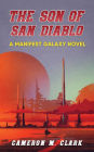 The Son of San Diablo: A Manifest Galaxy Novel