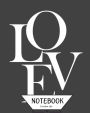 Notebook Journal Graph,Line,Blank No Lined: LOVE: Notebook Journal Diary, 120 pages, 8