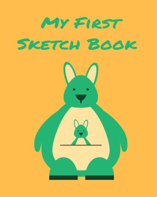 My First Sketchbook 8x10 Kangaroo Paint Or Color For Kids Drawing Doodling Writing Book Blank Paper Notebook Paperback