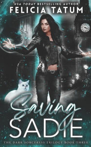 Title: Saving Sadie, Author: Felicia Tatum