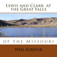 Title: At the Great Falls: Lewis and Clark, Author: Phil Scriver