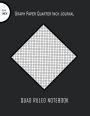 Quad Roled Notebook: Graph Paper Quarter Inch Journal: Large 1/4 Inch Graph Notebook 8.5 x 11, Over 100 Pages
