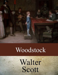 Title: Woodstock, Author: Walter Scott